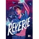 thumbnail image 1 of Libro REVERIE: DILE ADIÓS AL MUNDO QUE CONOCES, 1 of 2