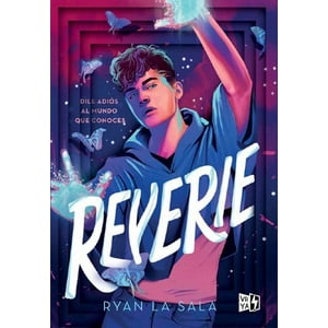 Vergara Y Riba - Libro Reverie: Dile Adiós Al Mundo Que Conoces