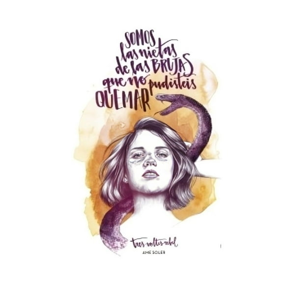 Somos Las Nietas De Las Brujas Que No Pudiste Quemar ame S