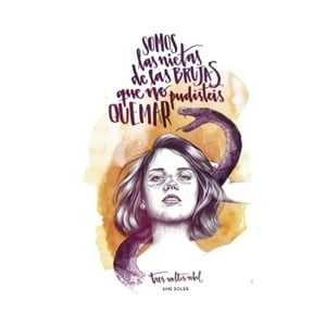 Bruguera - Somos Las Nietas De Las Brujas Que No Pudiste Quemar /Ame S