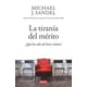 thumbnail image 1 of Libro La Tiranía Del Mérito - Sandel, Michael J., 1 of 2