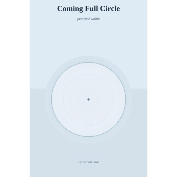 Libro Publicado De Forma Independiente Coming Full Circle Presence Within