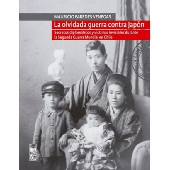 LA OLVIDADA g u e r r a CONTRA JAPON