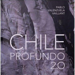 Valenzuela Y Cortés - Libro Chile Profundo 2.0 - Pablo Valenzuela Vaillant