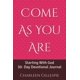 thumbnail image 1 of Libro Ven como eres: Empezando por Dios, 1 of 1