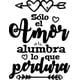 thumbnail image 1 of Frase Deco Solo El Amor Alumbra Lo Que Perdura FR-11132, 1 of 3