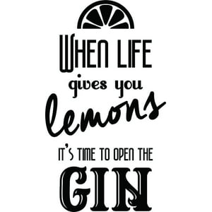 Rienda Libre Graphics - Decomural When Life Gives You Lemons Open The Gin Ws-41459