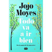 Suma De Letras - Libro Todo Va A Ir Bien - Jojo Moyes