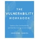 thumbnail image 1 of El Cuaderno de Trabajo de Vulnerabilidad: Abrazar el Miedo, Establecer Límites y Encontrar el Coraje para Vivir Plenamente, 1 of 1