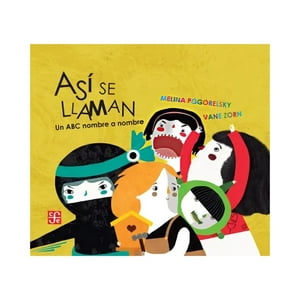 Fondo De Cultura Económica Arg - Libro Así Se Llaman. Un Abc Nombre A Nombre - Melina Pogore