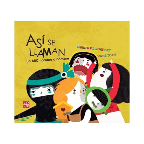 Fondo De Cultura Económica Arg - Libro Así Se Llaman Un Abc Nombre A Nombre Melina Pogore
