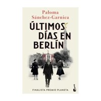 Booket - Libro Últimos Días En Berlín Paloma Sánchez Garnica