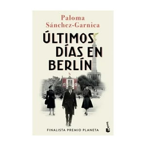 Booket - Libro Últimos Días En Berlín - Paloma Sánchez-Garnica