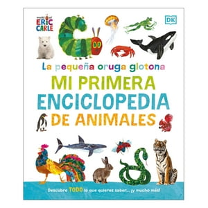 Penguin Random House - Libro La Pequeña Oruga Glotona: Mi Primera Enciclopedia De