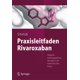 thumbnail image 1 of Guía práctica de Rivaroxaban – Terapia anticoagulante moderna en la práctica interna (edición en alemán) – Springer, 1 of 1