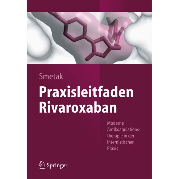 Guía práctica de Rivaroxaban – Terapia anticoagulante moderna en la práctica interna (edición en alemán) – Springer