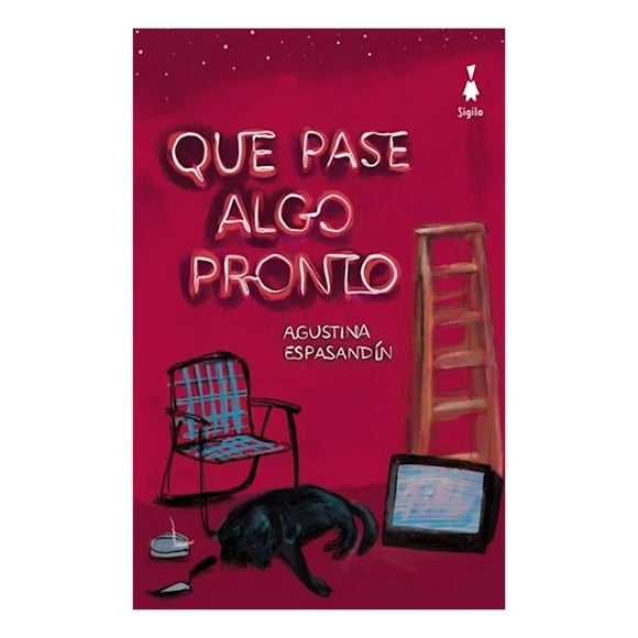 Libro Que Pase Algo Pronto Agustina Espasandín