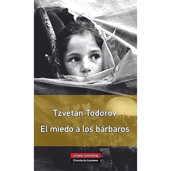 Libro Miedo A Los Bárbaros, El - Tzvetan Todorov