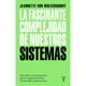 thumbnail image 1 of Libro La Fascinante Complejidad De Nuestros Sistemas, 1 of 2