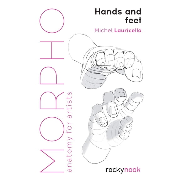 Libro Rocky Nook Morpho: Anatomía de manos y pies para artistas