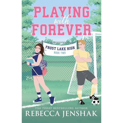 Book Bloom Books Playing With Forever (Frost Lake High, 2)