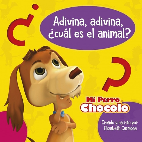 Penguin Random House - Mi Perro Chocolo 7. Adivina ¿Cual Es El