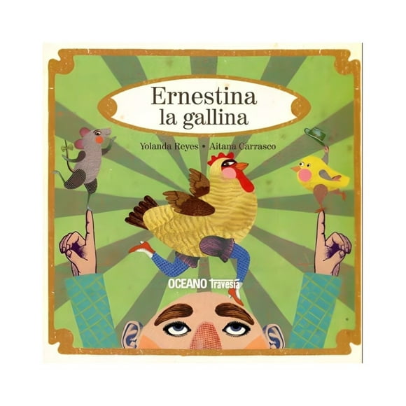 Libro Ernestina La Gallina Yolanda Reyes Aitana Carrasco