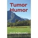 thumbnail image 1 of Tumor Humor: Chistes y anécdotas sobre el cáncer, 1 of 1