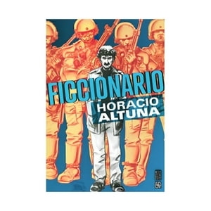 Fondo De Cultura Mx - Libro Ficcionario /Horacio Altuna