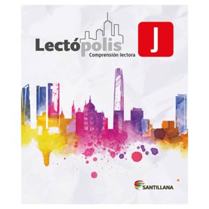 Santillana - Lectópolis J - Comprensión Lectora