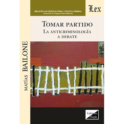 Olejnik Ediciones - Libro Tomar Partido. La Anticriminología A Debate - Matías