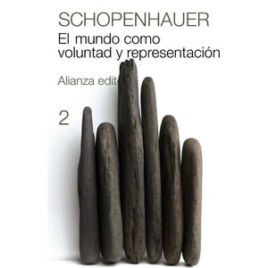Alianza Editorial - El Mundo Como Voluntad Y Representacion, 2