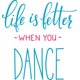 thumbnail image 1 of Decomural Life Is Better Dance WS-46169, 1 of 2