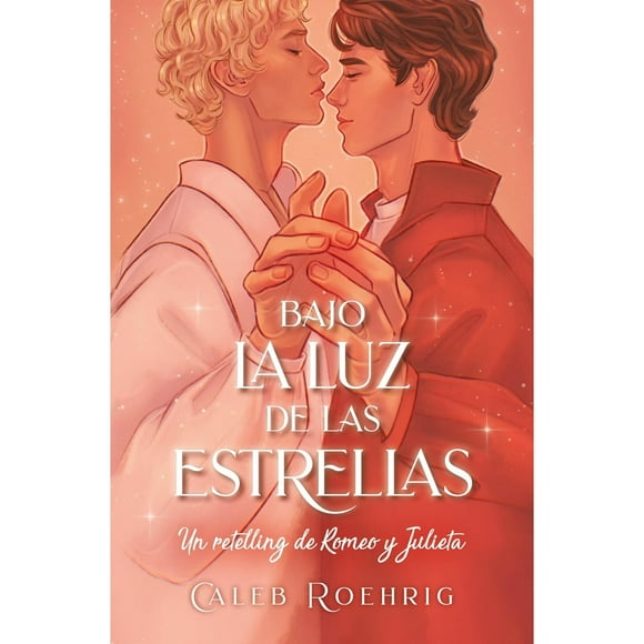 Libro Bajo La Luz De Las Estrellas: Un Retelling De Romeo Y Julieta