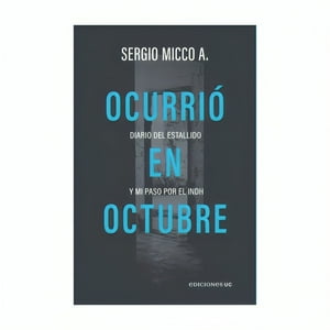 Ediciones Uc - Libro Ocurrió En Octubre - Sergio Micco Aguayo