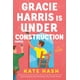 thumbnail image 1 of Libro Gracie Harris Está en Construcción: Novela, 1 of 1