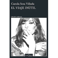 Tusquets - Libro El Viaje Inútil - Camila Sosa Villada