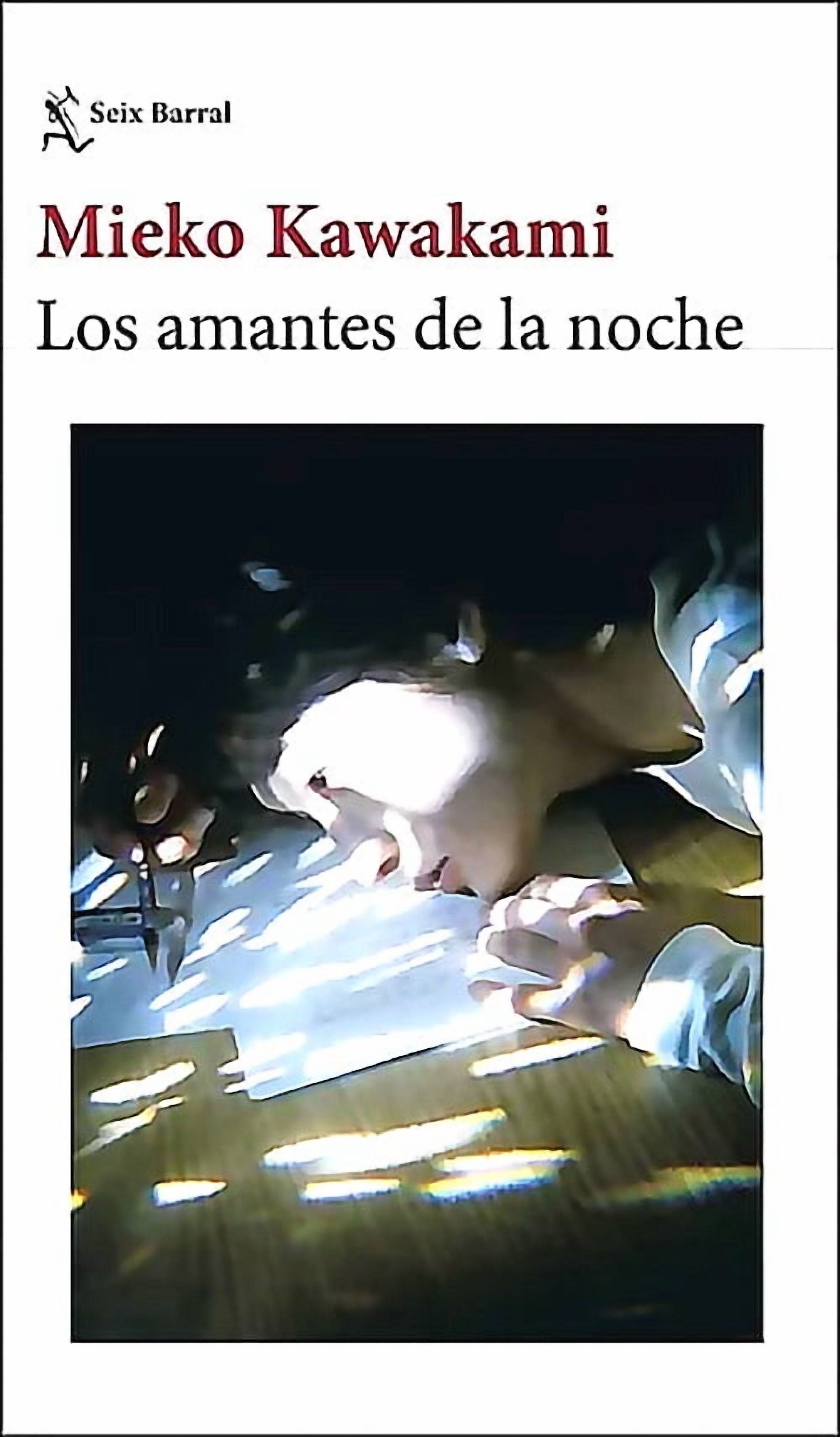 Seix Barral - Libro Los Amantes De La Noche - Mieko Kawakami