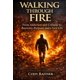 thumbnail image 1 of Libro publicado de forma independiente: Caminando a través del fuego: recuperación, 1 of 1