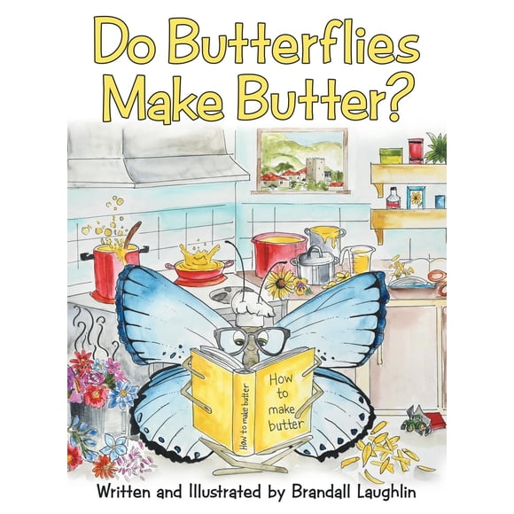 Archway Publishing – ¿Las mariposas hacen mantequilla?
