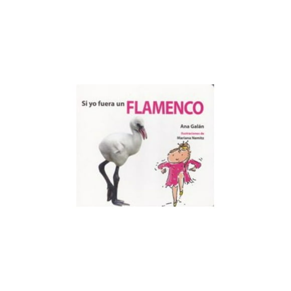 Libro Si Yo Fuera Un Flamenco /226