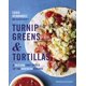 thumbnail image 1 of Libro Turnip Greens & Tortillas: Un Chef Mexicano en la Cocina Sureña, 1 of 1