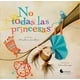 thumbnail image 1 of No Todas Las Princesas, 1 of 3