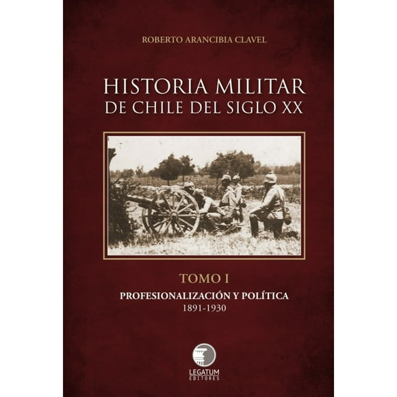 Libro Historia Militar De Chile Siglo Xx Tomo 1