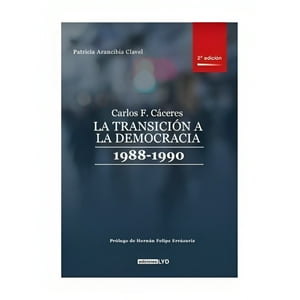 Ediciones Lyd - Carlos F. Cáceres La Transición A La Democracia 1988-19 /065