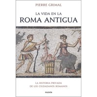 Paidos - Libro La Vida En La Roma Antigua