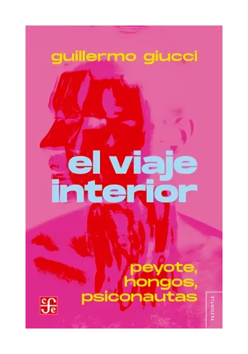 Fondo De Cultura Arg - Libro El Viaje Interior Peyote Hongos Psiconautas Guil