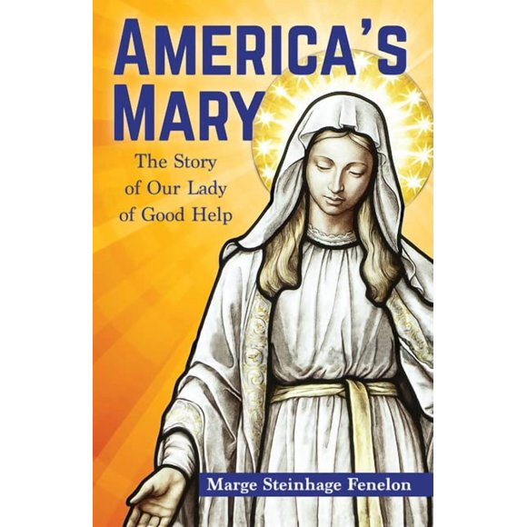 Libro "America's Mary: La historia de Nuestra Señora del Buen Auxilio"