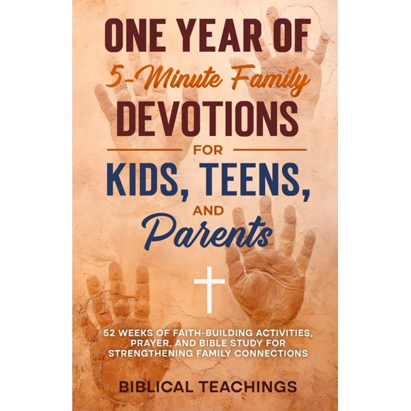One Year of 5-Minute Family Devotions For Kids, Teens, And Parents: 52 Weeks of Faith-Building Activities, Prayer, And Bible Study For Strengthening Family Connections