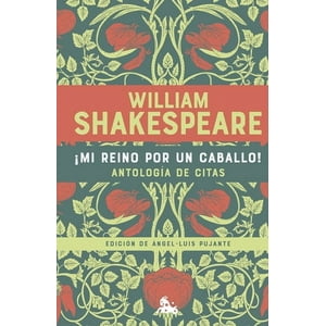 Planeta - Mi Reino Por Un Caballo - Antología De Citas - Shakespeare